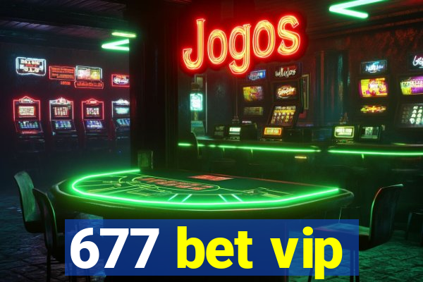 677 bet vip